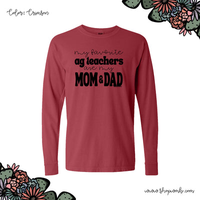 My Favorite Ag Teacher Are My Mom & Dad LONG SLEEVE T-Shirt (S-3XL) - Multiple Colors!