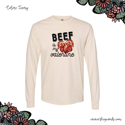 BEEF IS MY VALENTINE LONG SLEEVE T-Shirt (S-3XL) - Multiple Colors!