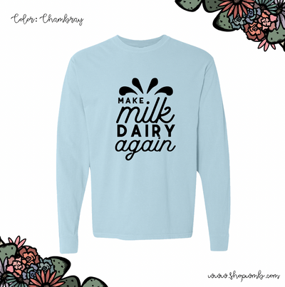 Make Milk Dairy Again LONG SLEEVE T-Shirt (S-3XL) - Multiple Colors!