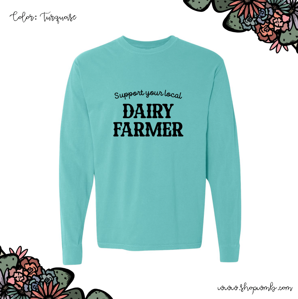 Support Your Local Dairy Farmer LONG SLEEVE T-Shirt (S-3XL) - Multiple Colors!