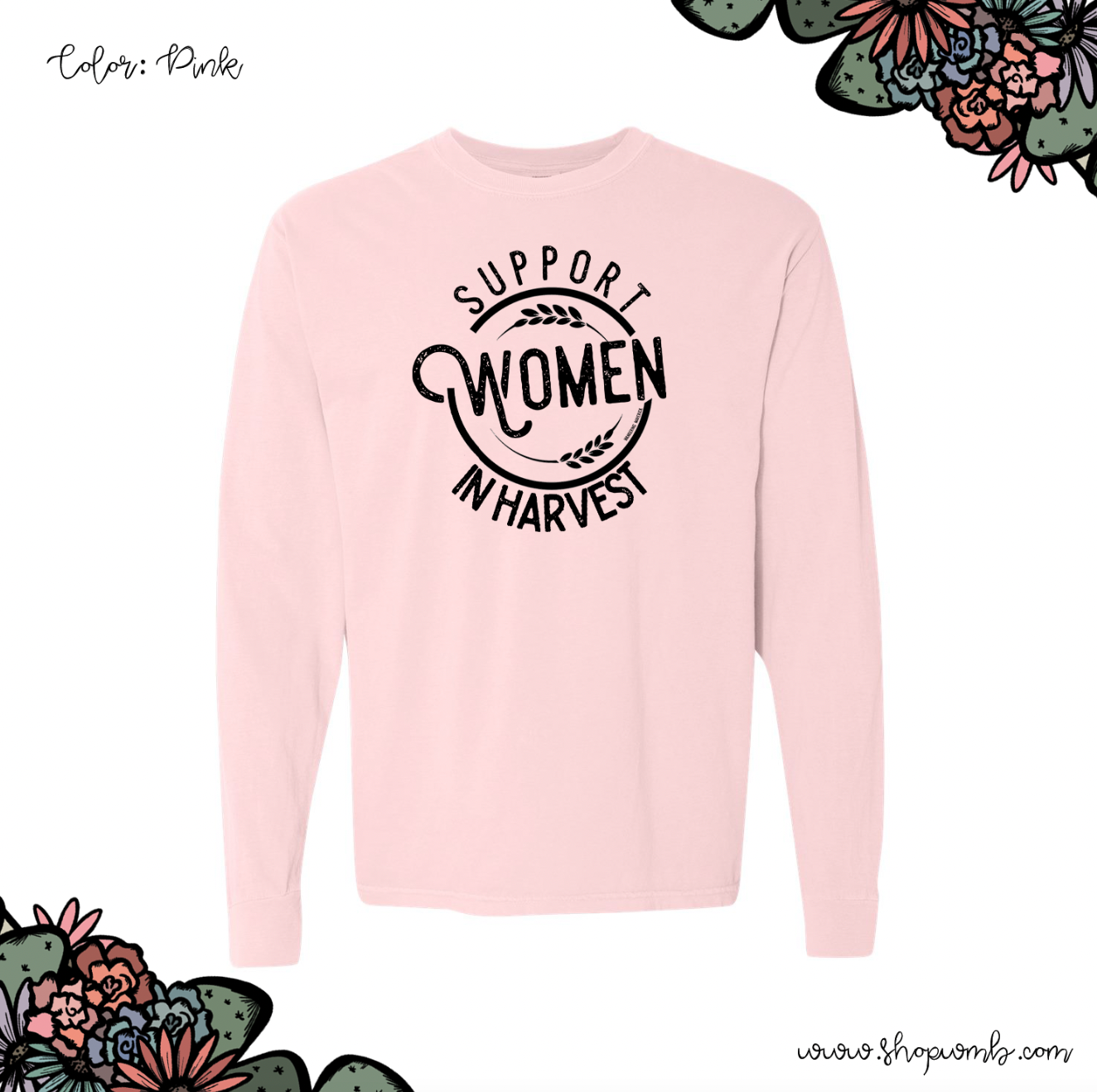 Support Women In Harvest LONG SLEEVE T-Shirt (S-3XL) - Multiple Colors!