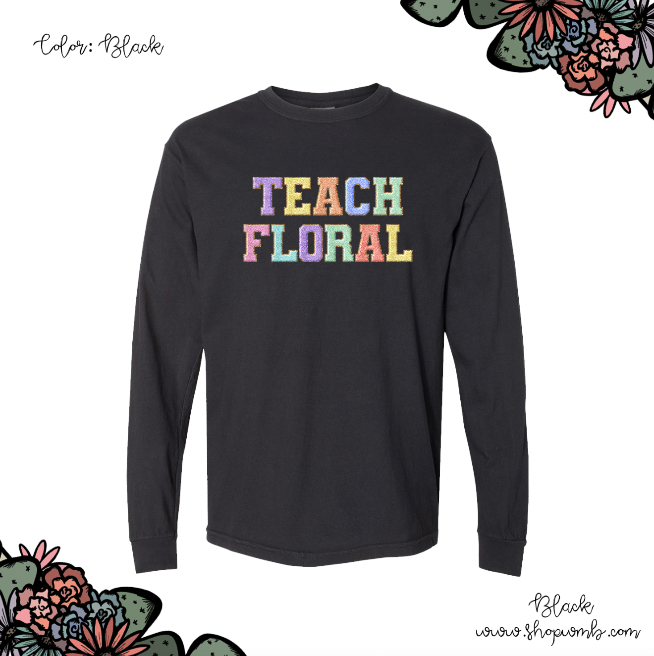 Faux Chenille Teach Floral LONG SLEEVE T-Shirt (S-3XL) - Multiple Colors!