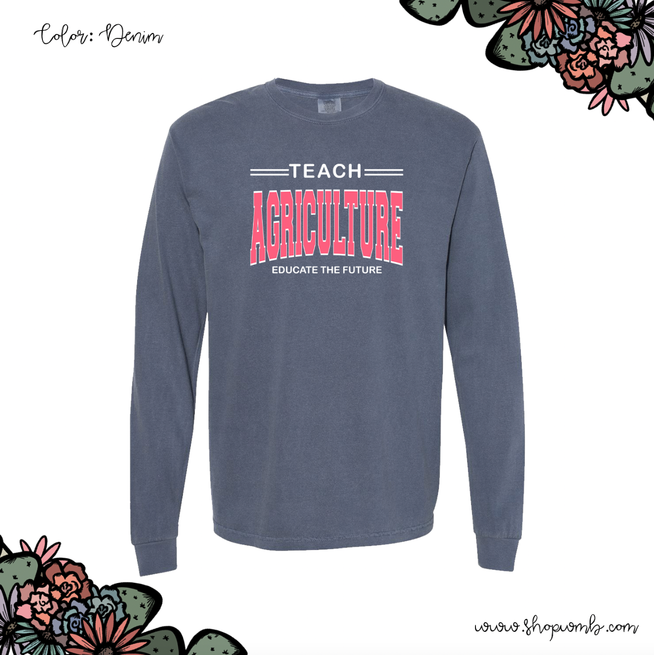 Teach Agriculture Educate The Future Pink LONG SLEEVE T-Shirt (S-3XL) - Multiple Colors!