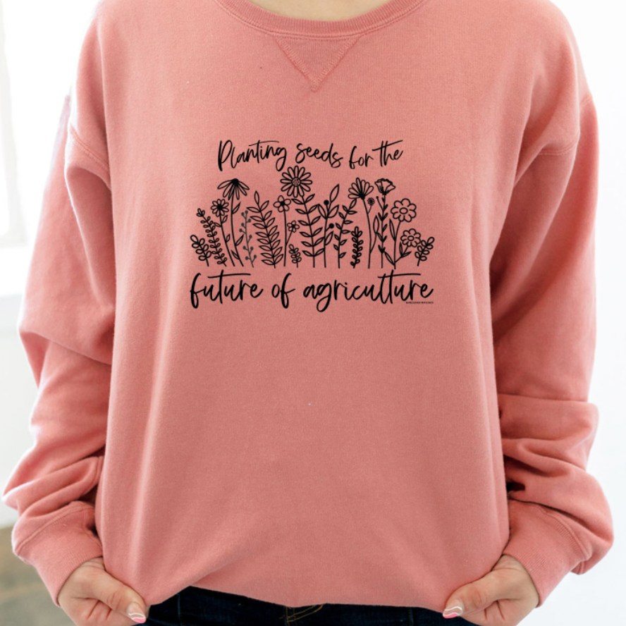 Planting Seeds For The Future Of Agriculture Crewneck (S-3XL) - Multiple Colors!