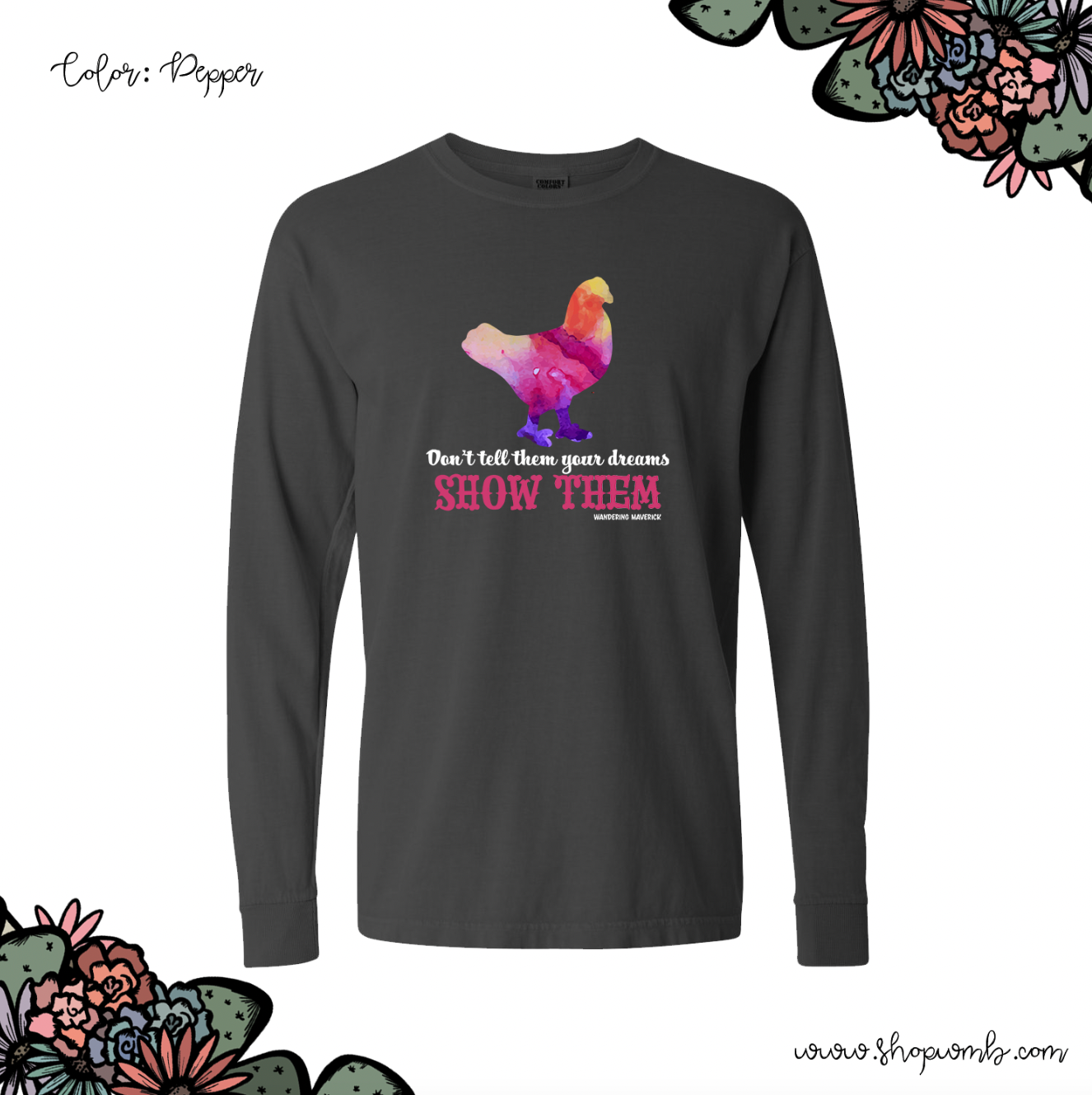 Show Them Chicken LONG SLEEVE T-Shirt (S-3XL) - Multiple Colors!