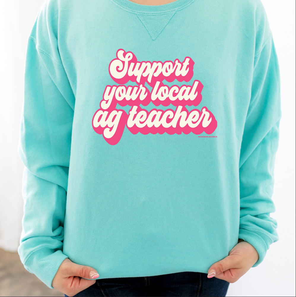 Retro Support Your Local Ag Teacher Pink Crewneck (S-3XL) - Multiple Colors!