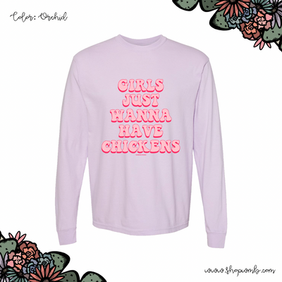Girls Just Wanna Have Chickens LONG SLEEVE T-Shirt (S-3XL) - Multiple Colors!