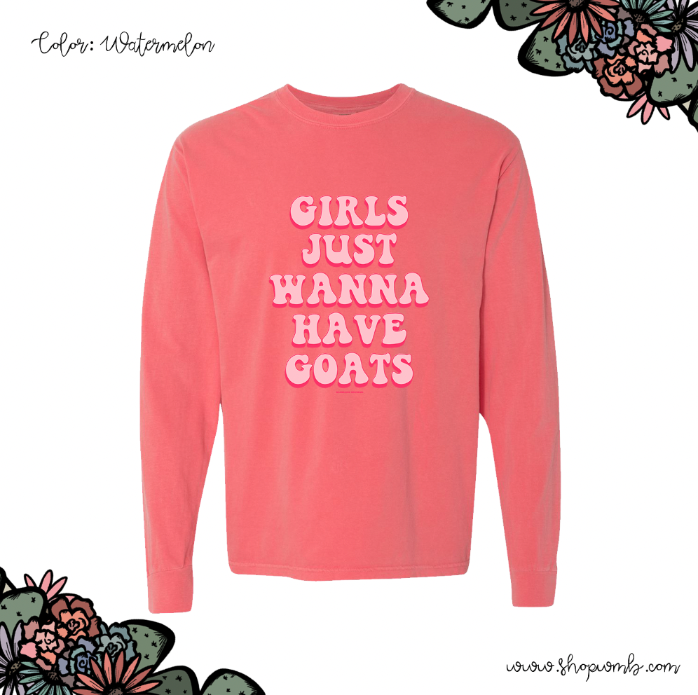 Girls Just Wanna Have Goats LONG SLEEVE T-Shirt (S-3XL) - Multiple Colors!