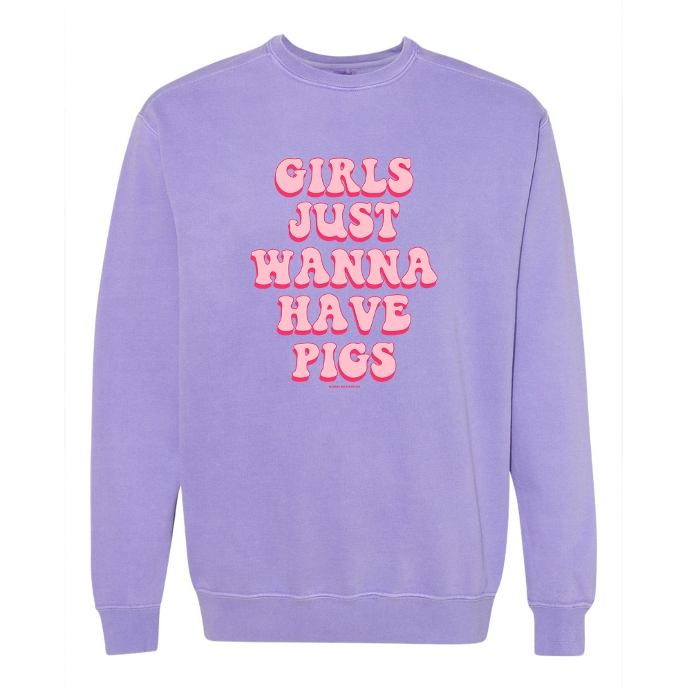 Girls Just Wanna Have Pigs Crewneck (S-3XL) - Multiple Colors!