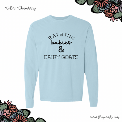 Raising Babies & Dairy Goats LONG SLEEVE T-Shirt (S-3XL) - Multiple Colors!