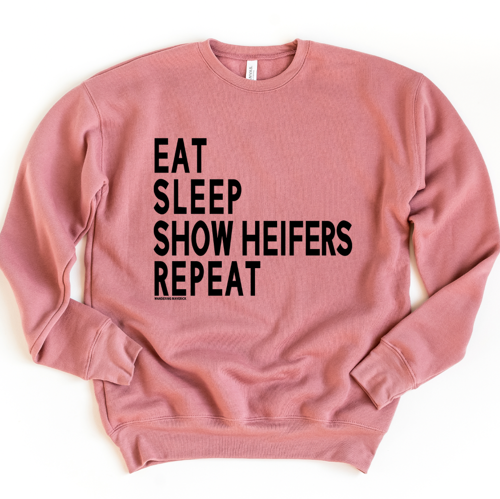 Eat Sleep Show Heifers Repeat Crewneck (S-3XL) - Multiple Colors!