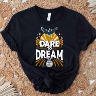 Dare to Dream– Bella Canvas T-Shirt