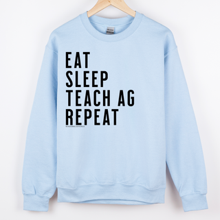 Eat, Sleep, Teach Ag, Repeat– Crewneck