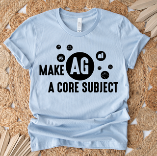 Make AG a Core Subject– Bella Canvas T-Shirt