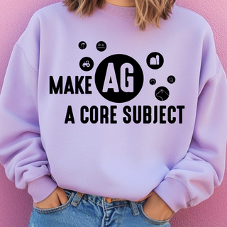 Make Ag A Core Subject– Crewneck