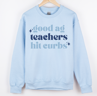 Good Ag Teachers Hit Curbs Blue– Crewneck