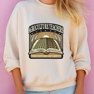 Agriculture Teachers Where Knowledge Meets Growth– Crewneck