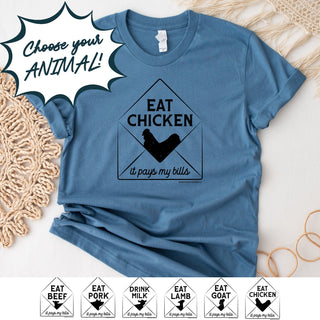 It Pays My Bills - Choose Your Animal – Bella Canvas T-Shirt