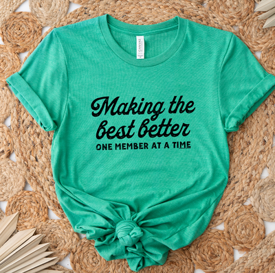 Distressed Making The Best Better T-Shirt (XS-4XL) - Multiple Colors!
