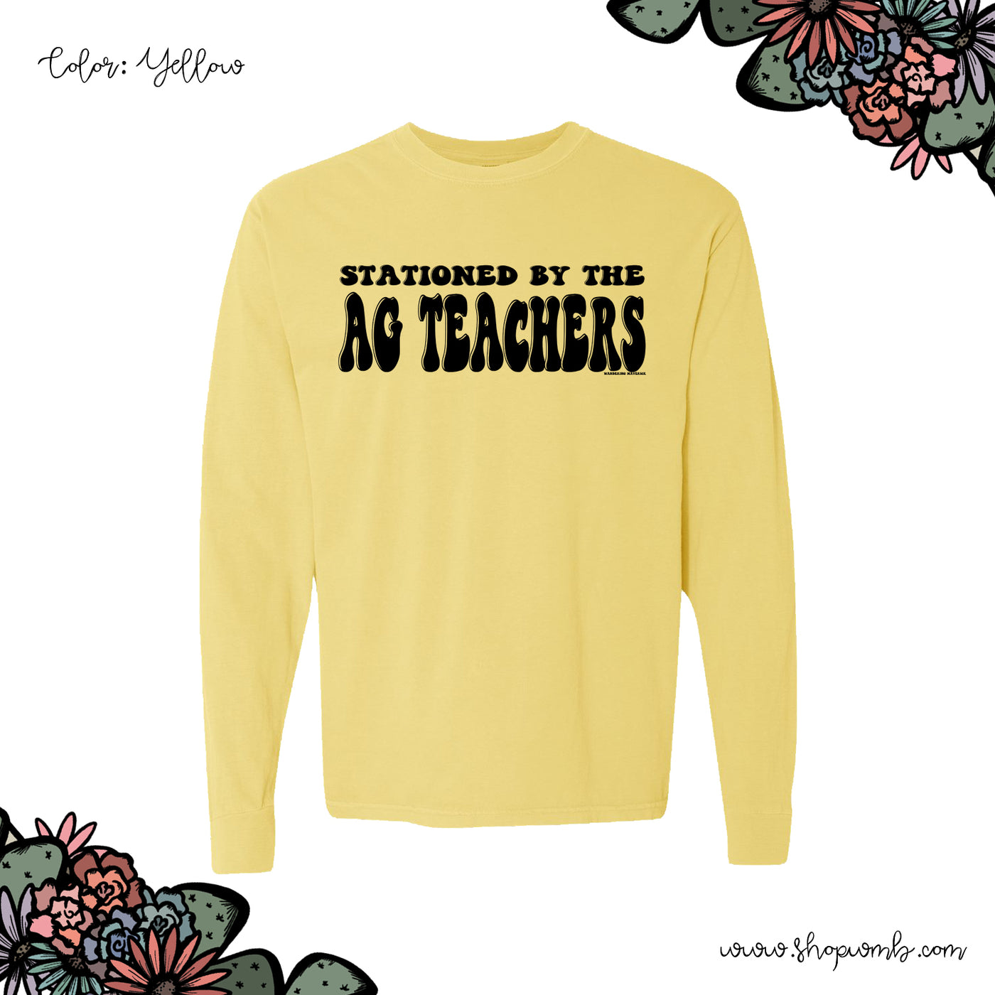 Stationed By The Ag Teachers LONG SLEEVE T-Shirt (S-3XL) - Multiple Colors!