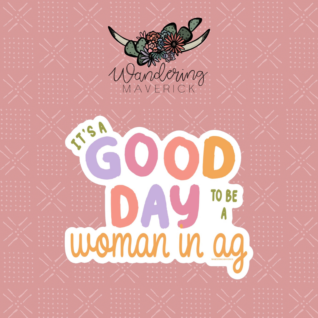 It's A Good Day To Be A Woman In Ag Sticker