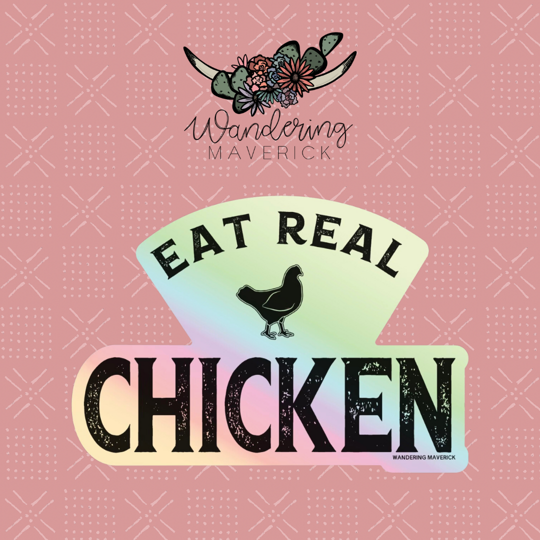 Eat Real Chicken Holographic Sticker