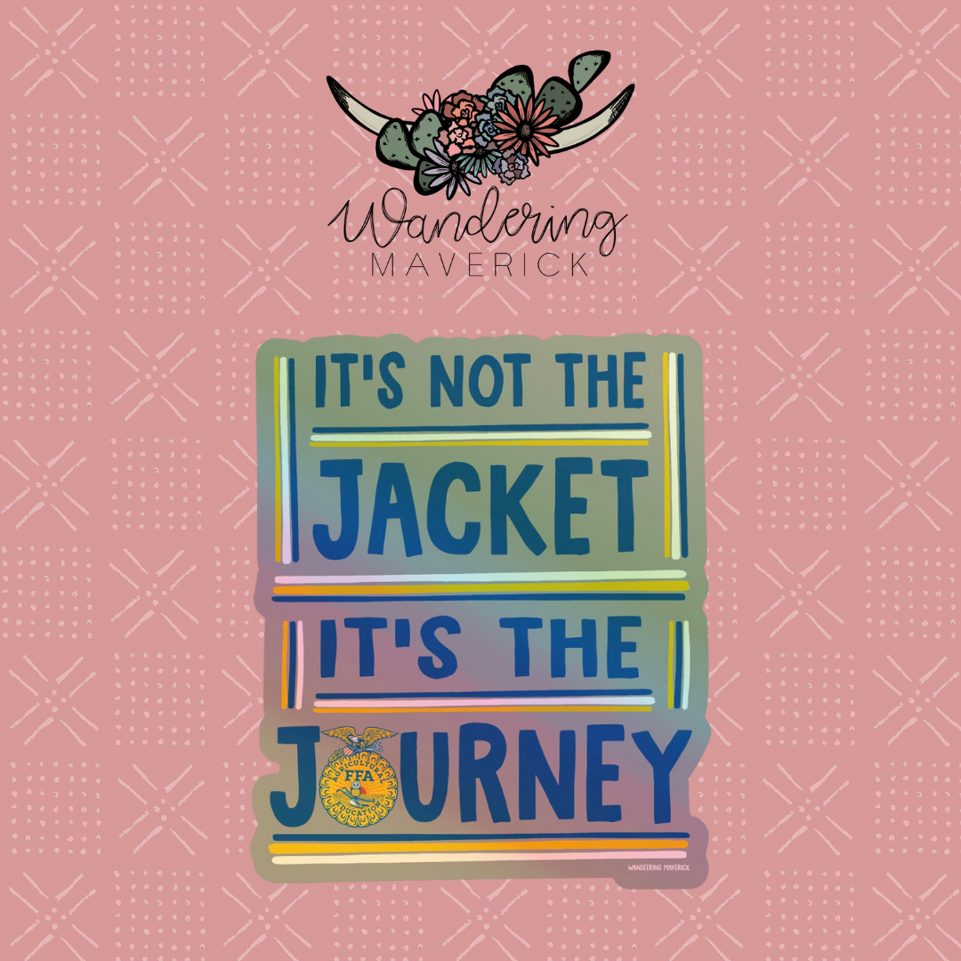 It's Not The Jacket It's The Journey Holographic Sticker