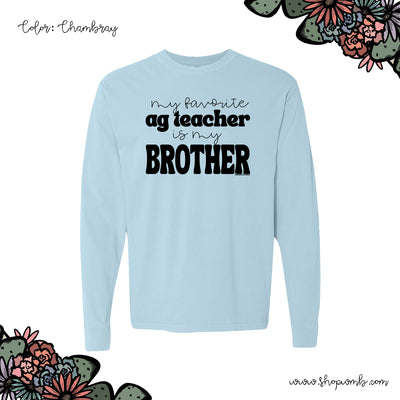 My Favorite Ag Teacher Is My Brother LONG SLEEVE T-Shirt (S-3XL) - Multiple Colors!