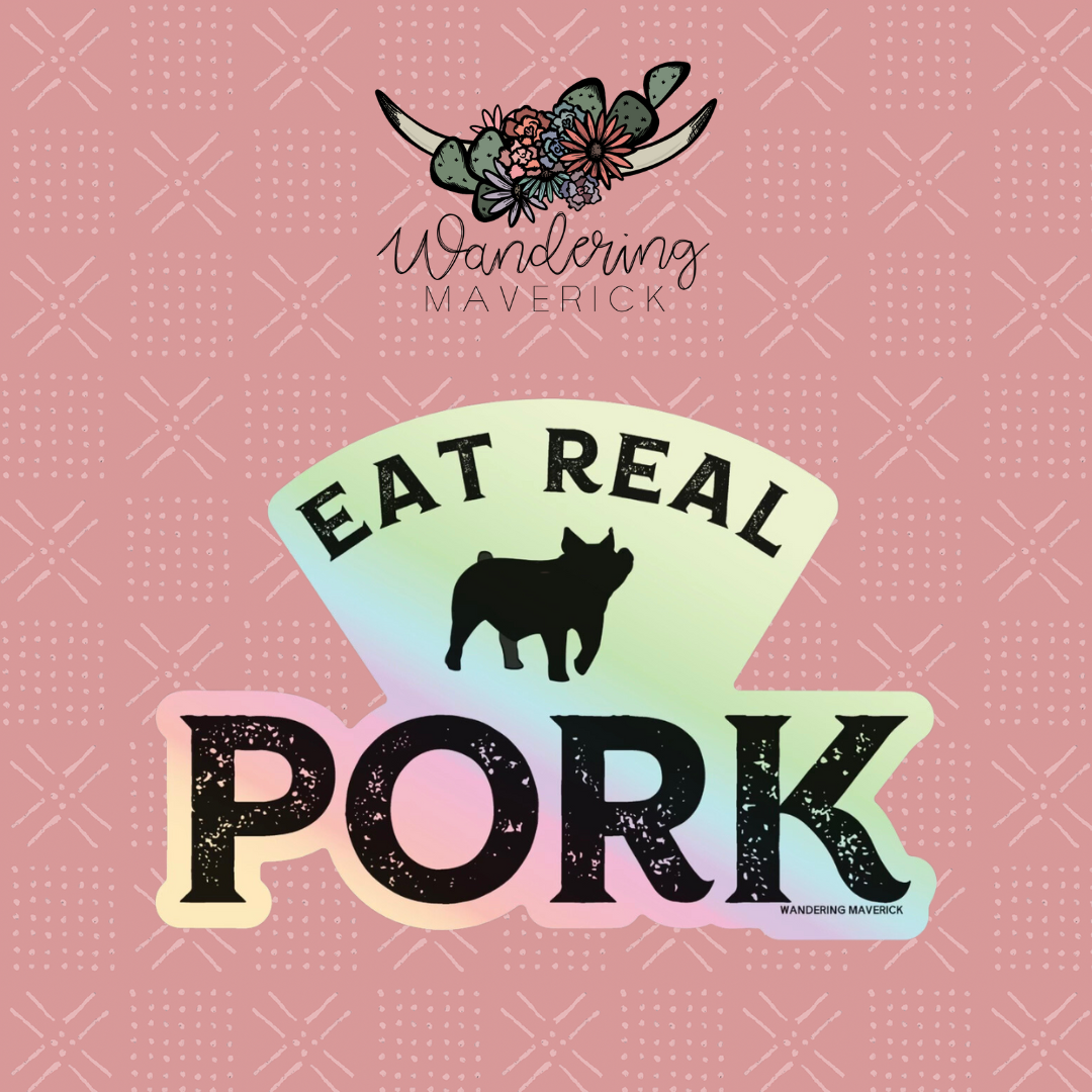 Eat Real Pork Holographic Sticker