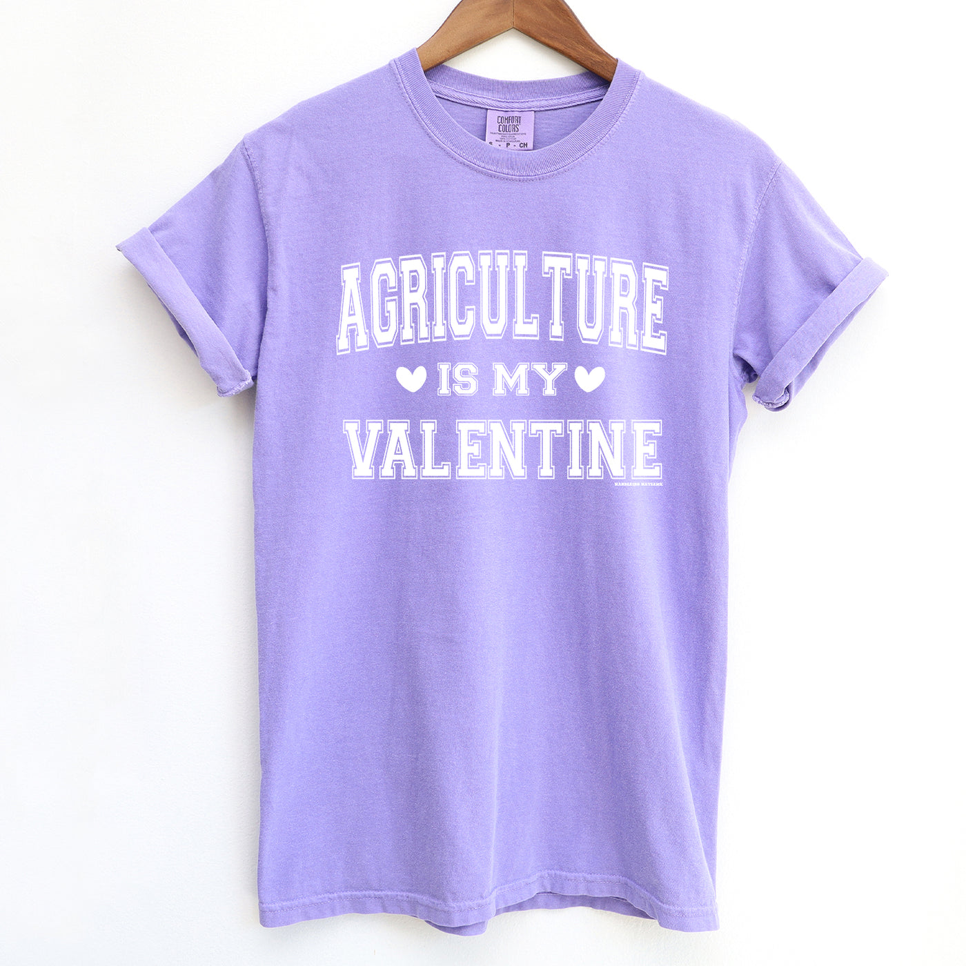 Agriculture Is My Valentine White Ink ComfortWash/ComfortColor T-Shirt (S-4XL) - Multiple Colors!