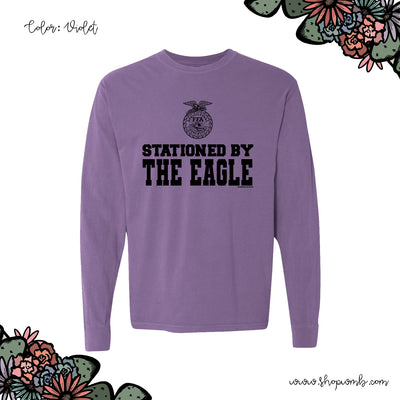 STATIONED BY THE EAGLE FFA LONG SLEEVE T-Shirt (S-3XL) - Multiple Colors!