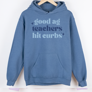 Good Ag Teachers Hit Curbs - Blue – Hoodie