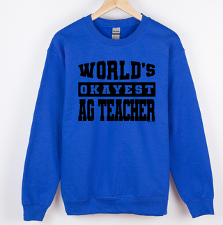 World's Okayest Ag Teacher Black Ink  – Crewneck
