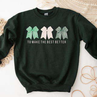To Make The Best Better - Bows – Crewneck