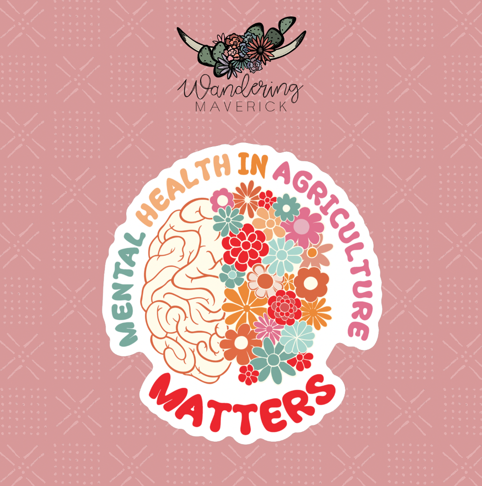 Mental Health in Agriculture Matters Sticker