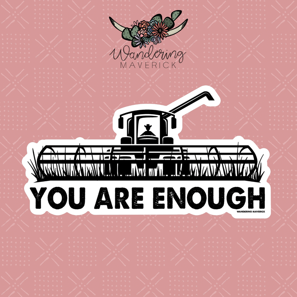 You Are Enough Farmer Sticker
