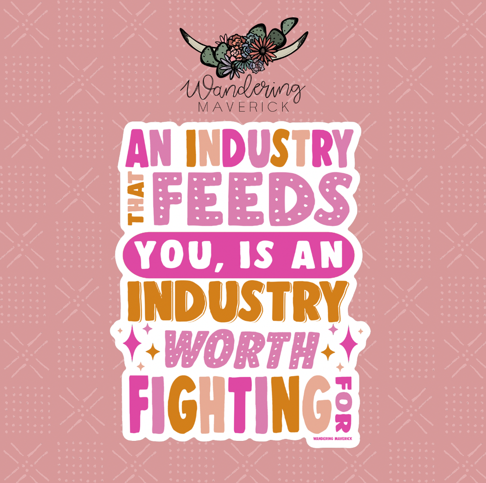 An Industry That Feeds You Sticker