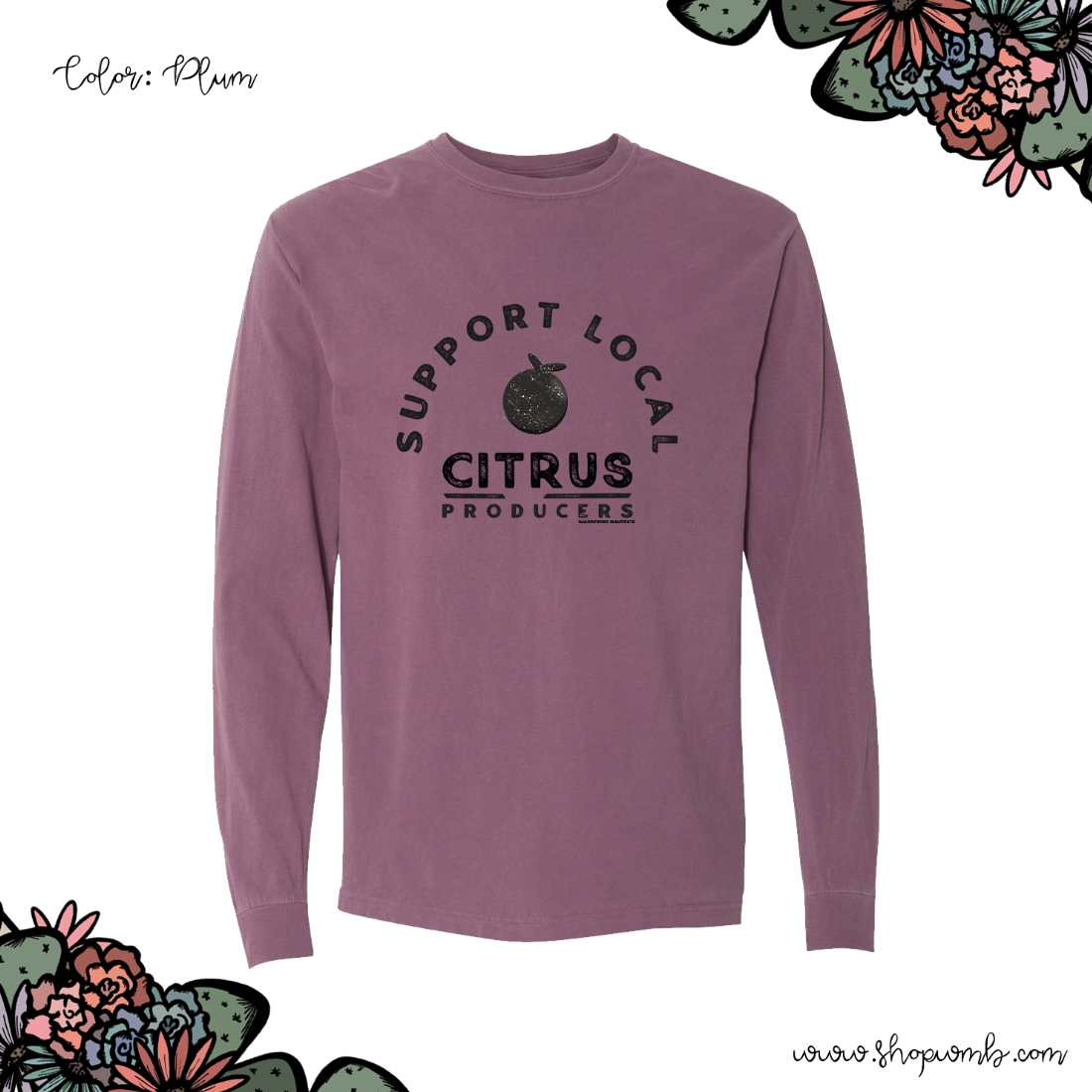 Support Local Citrus Producers LONG SLEEVE T-Shirt (S-3XL) - Multiple Colors!
