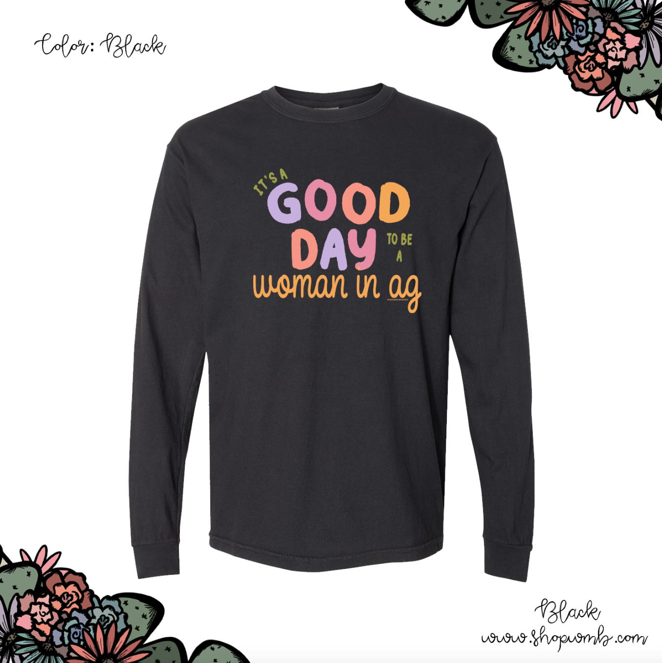 Its A Good Day To Be A Women In AG LONG SLEEVE T-Shirt (S-3XL) - Multiple Colors!