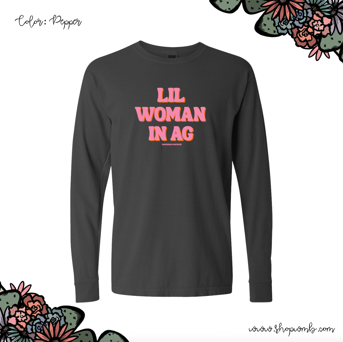 Lil Women In AG LONG SLEEVE T-Shirt (S-3XL) - Multiple Colors!
