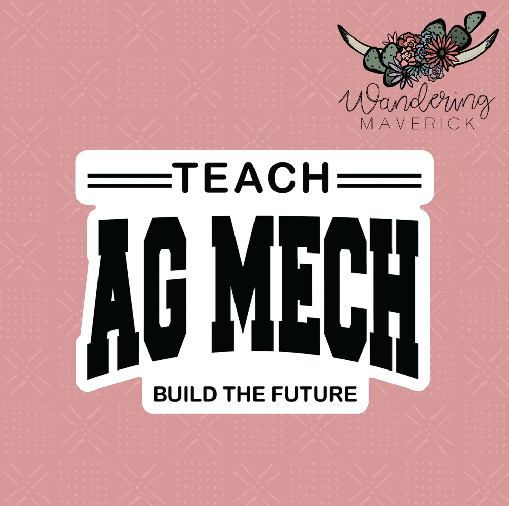 Teach AG Mech Build The Future Sticker