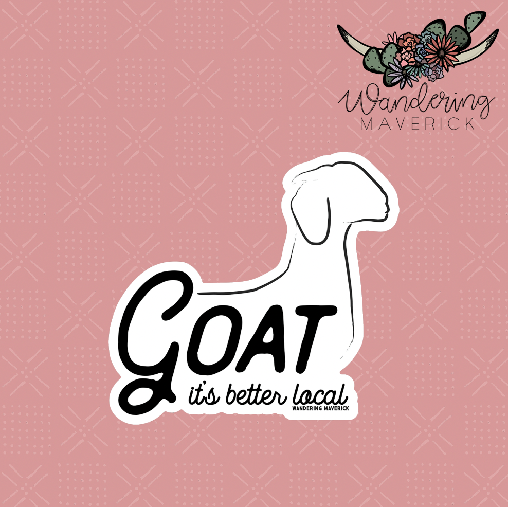 Goat It's Better Local Sticker