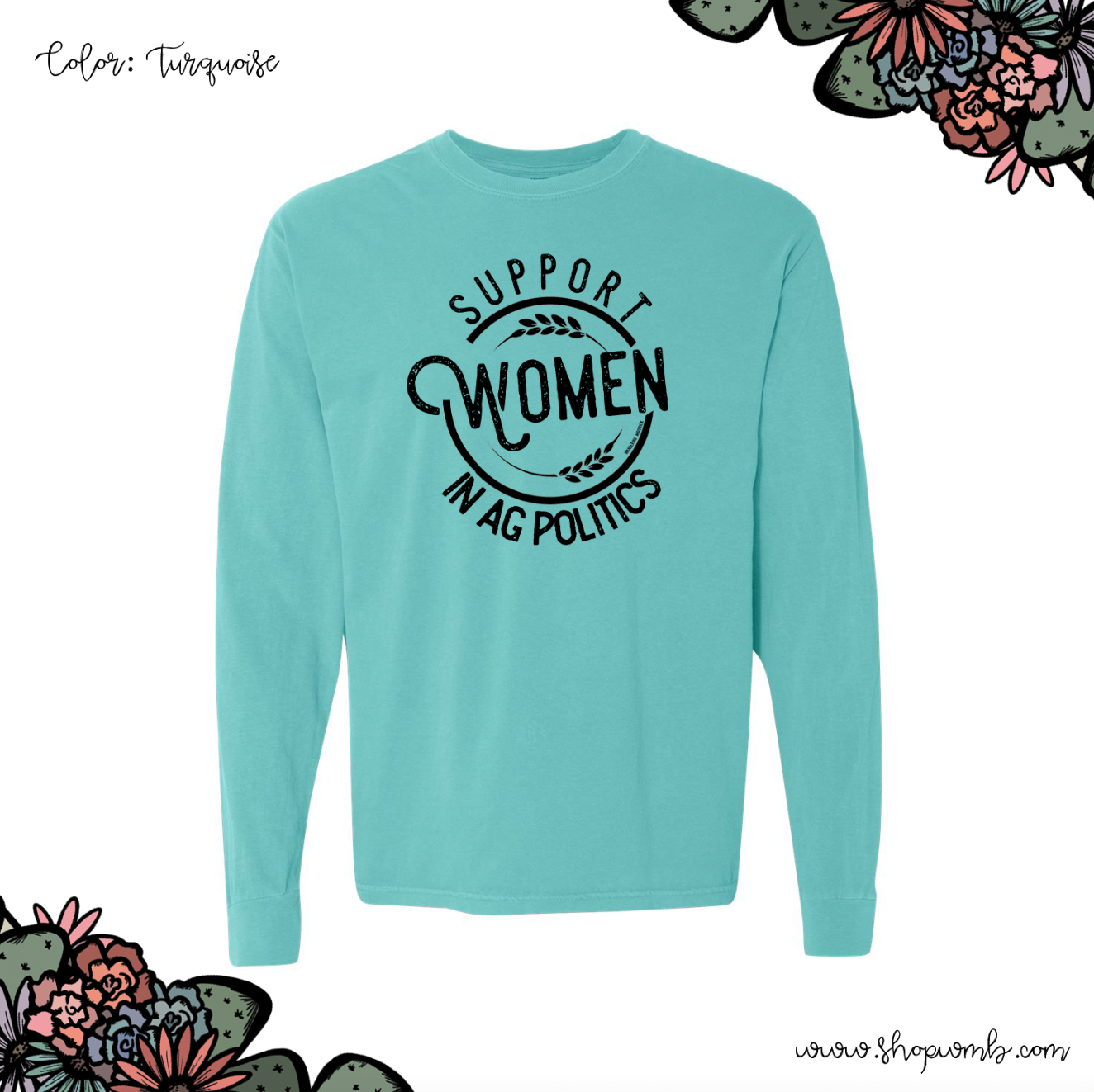 Support Women In Ag Politics LONG SLEEVE T-Shirt (S-3XL) - Multiple Colors!