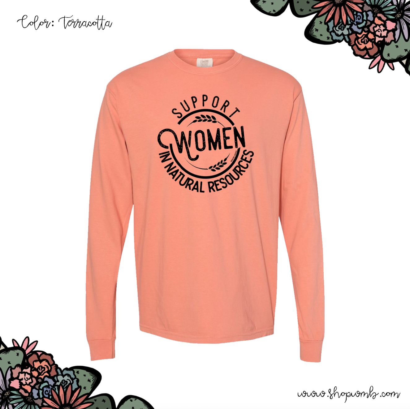 Support Women In Natural Resources LONG SLEEVE T-Shirt (S-3XL) - Multiple Colors!