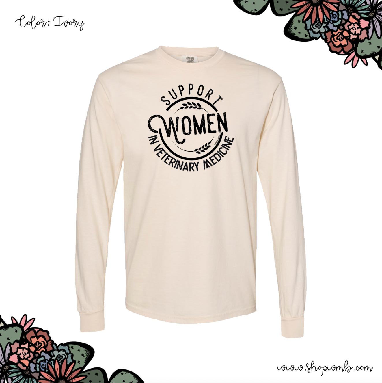 Support Women In Veterinary Medicine LONG SLEEVE T-Shirt (S-3XL) - Multiple Colors!