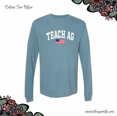 Teach Ag Flag LONG SLEEVE T-Shirt (S-3XL) - Multiple Colors!
