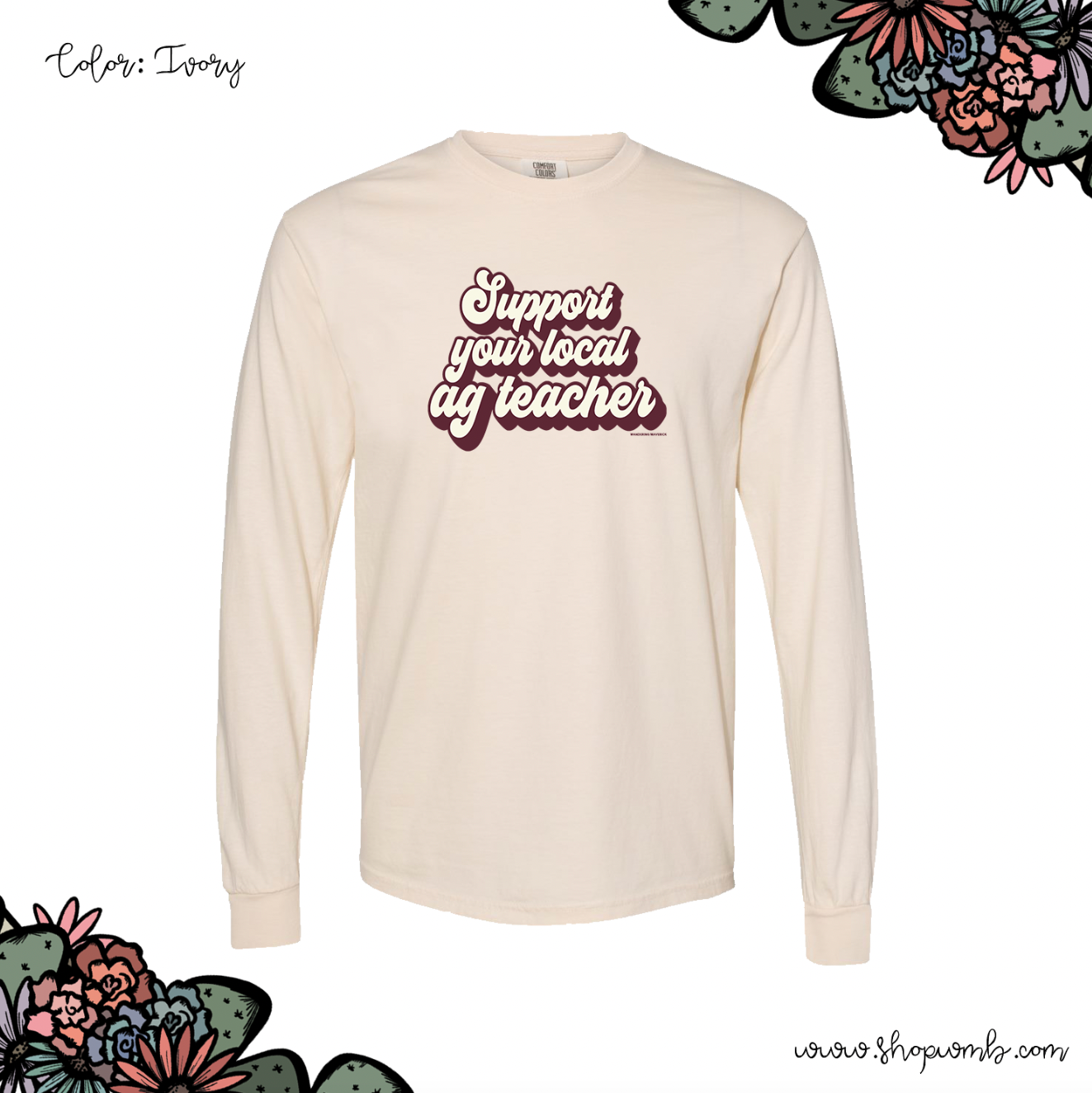 Retro Support Your Local Ag Teacher Maroon LONG SLEEVE T-Shirt (S-3XL) - Multiple Colors!