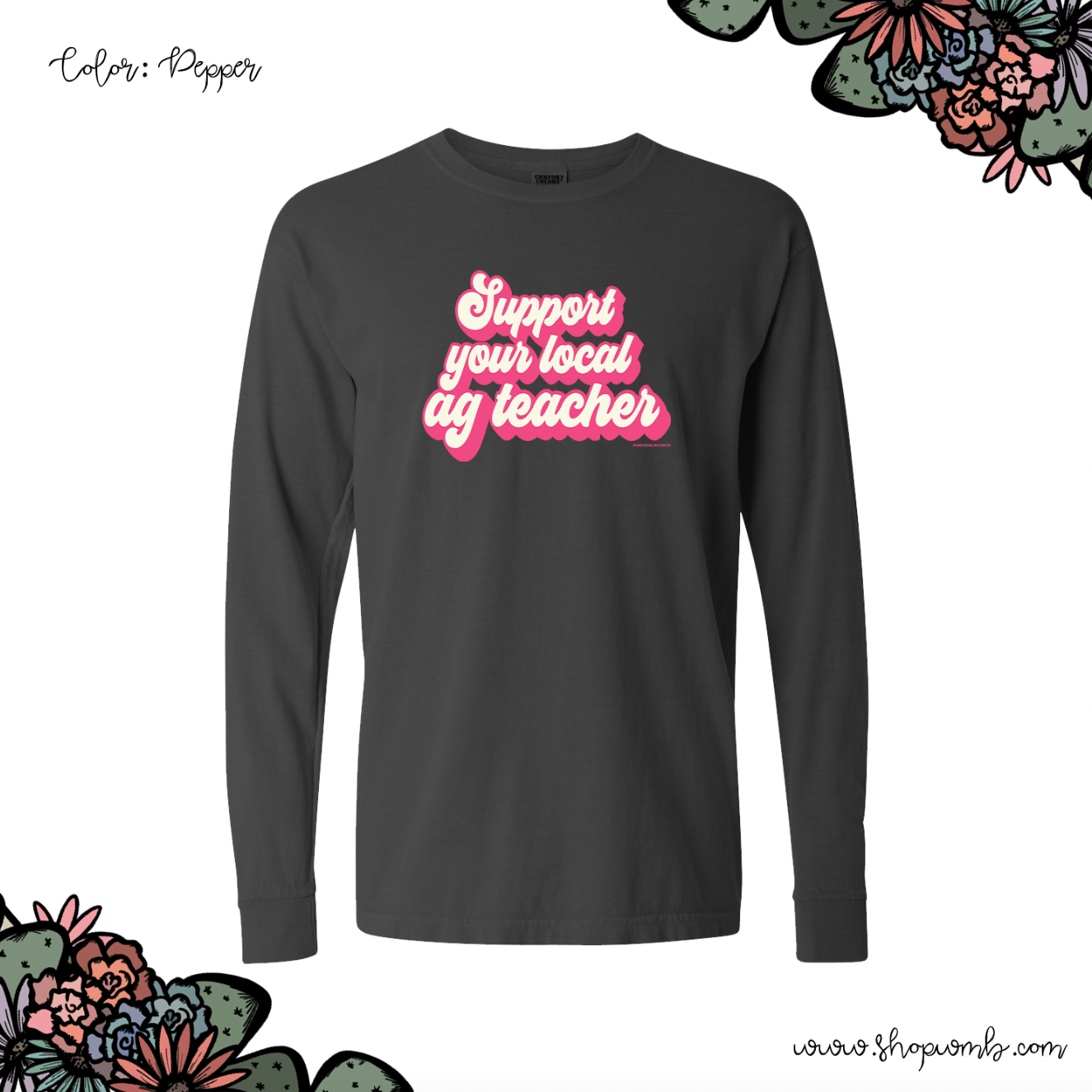 Retro Support Your Local Ag Teacher Pink LONG SLEEVE T-Shirt (S-3XL) - Multiple Colors!