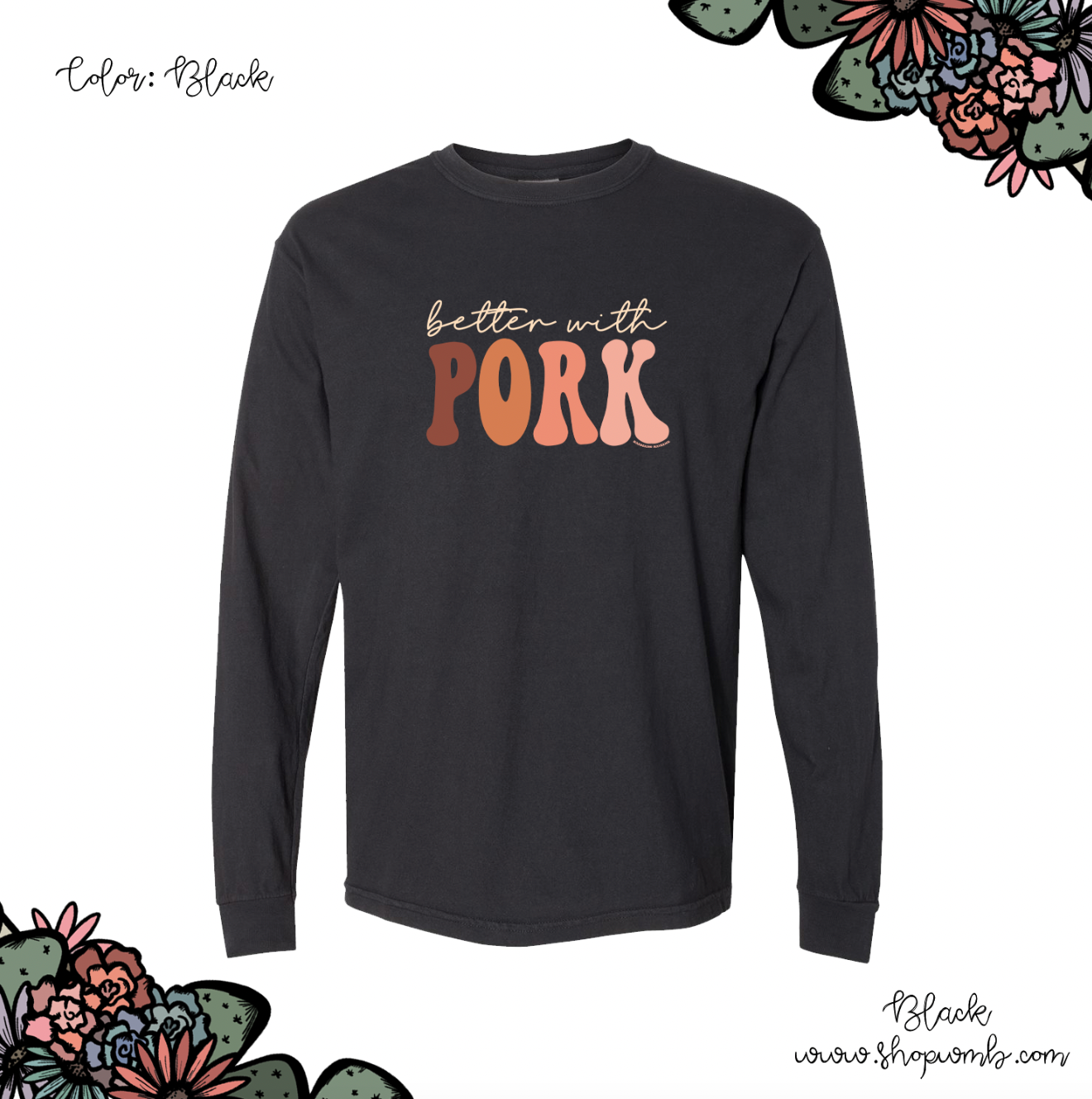 Better With Pork LONG SLEEVE T-Shirt (S-3XL) - Multiple Colors!
