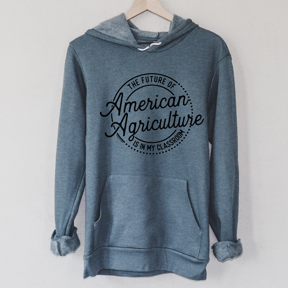 The Future Of American Agriculture Is In My Classroom Hoodie (S-3XL) Unisex - Multiple Colors!